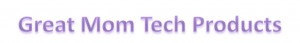 Great MomTech Products
