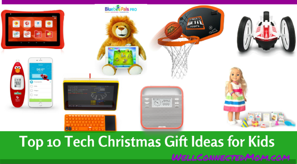 Top 10 Tech Christmas Gift Ideas for Kids The Well Connected Mom