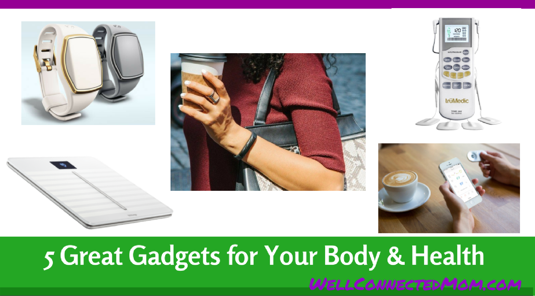 Improve Your Body & Health with Tech Gadgets The Well Connected Mom