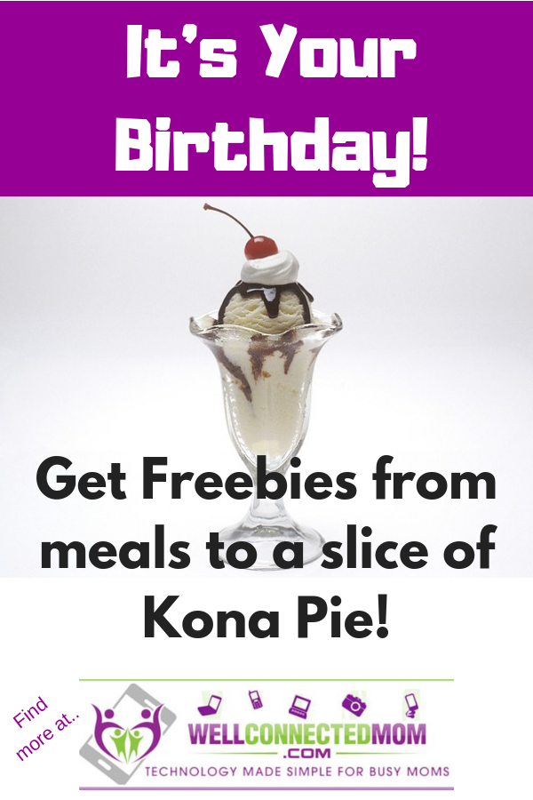 Scoring Birthday Freebies On Your Birthday - The Well Connected Mom